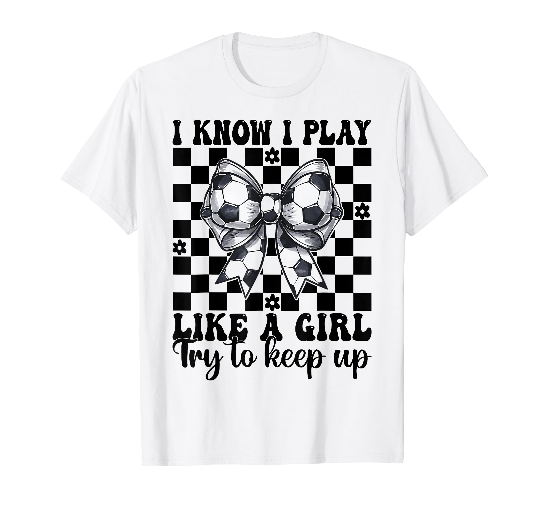 Soccer I Know I Play Like T-Shirt - Custom Art Print for Adults