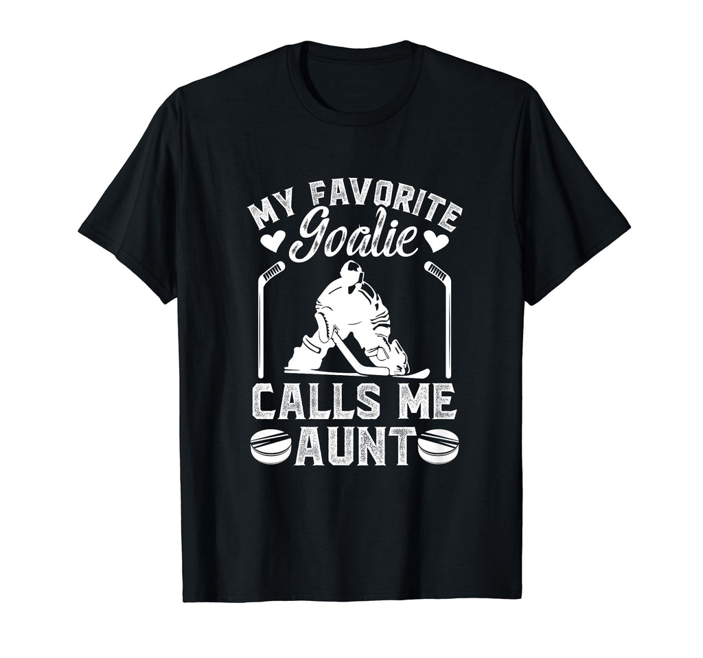 My Favorite Hockey Goalie Aunt Hockey T-Shirt - Novelty Apparel Men Women