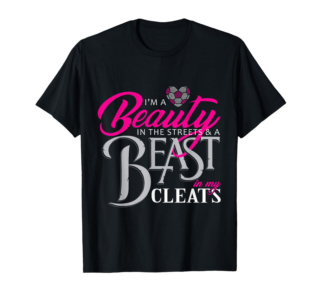 Beauty Street Beast My Cleats Soccer T-Shirt - Streetwear Style Unisex