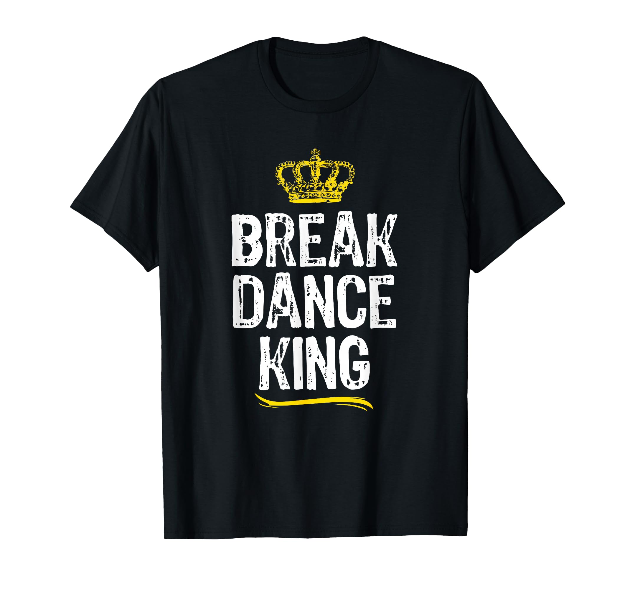 Breakdance King Break Dancing Dance T-Shirt - Fun Novelty Design Men Women