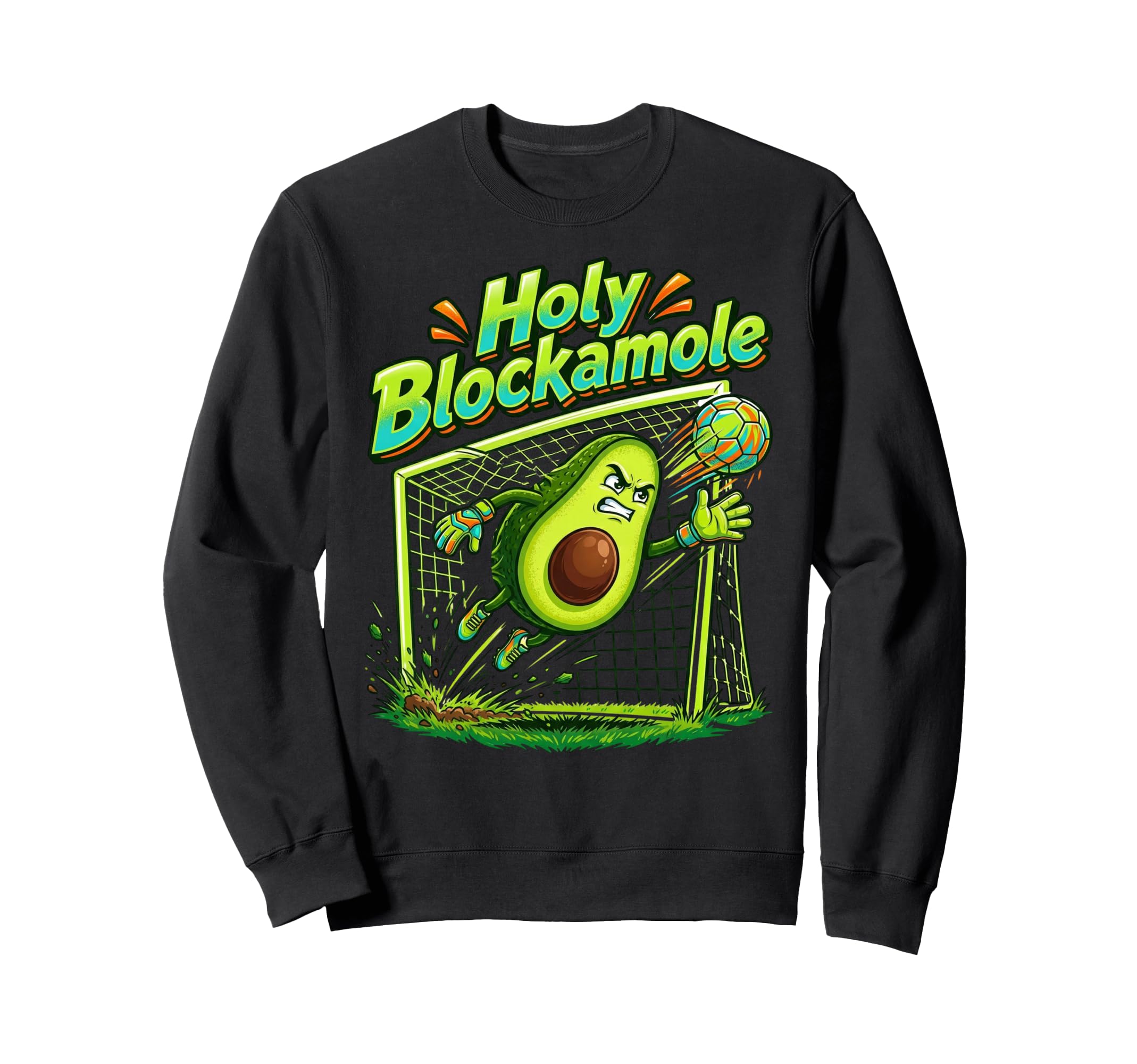 Holy Blockamole Soccer Blocker Sweatshirt - Casual Everyday Wear Men Women