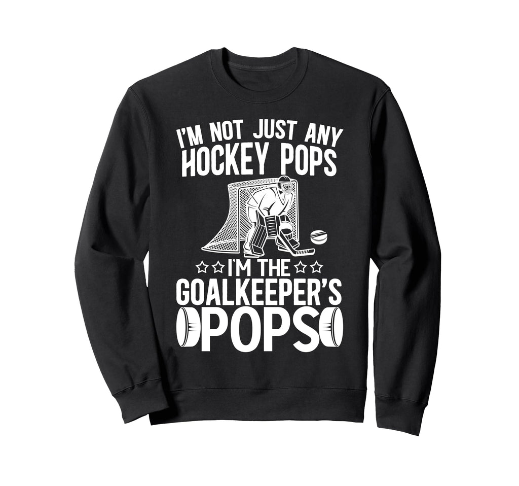 Im Ice Hockey Goalkeeper Pops Ice Hockey Sweatshirt - Graphic Print Unisex