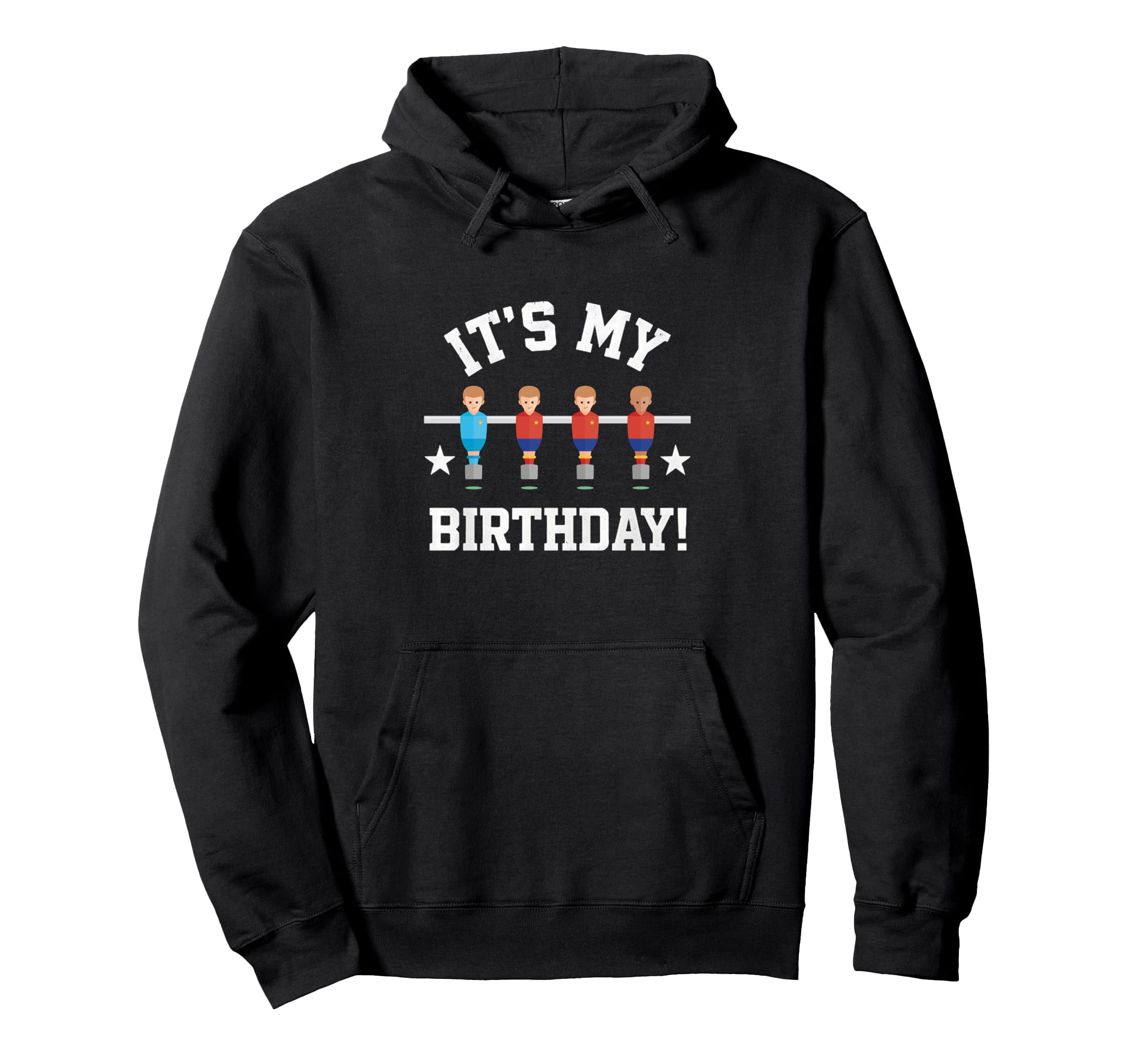 Its My Birthday Funny Foosball Soccer Hoodie - Minimalist Print for Adults