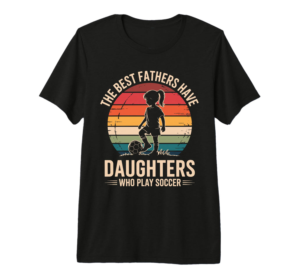 Best Fathers Have Daughters Play T-Shirt - Streetwear Style for Adults
