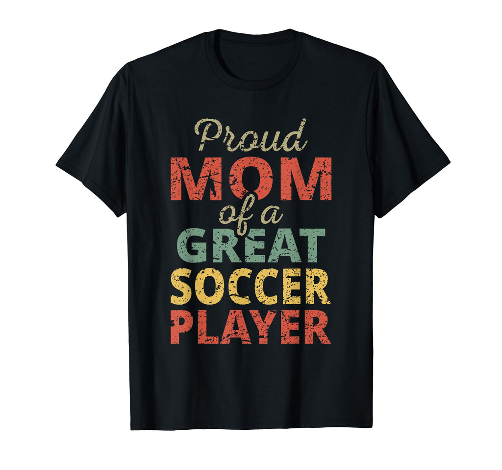 Proud Mom Great Soccer Player Sports Fan T-Shirt - Custom Art Print Unisex