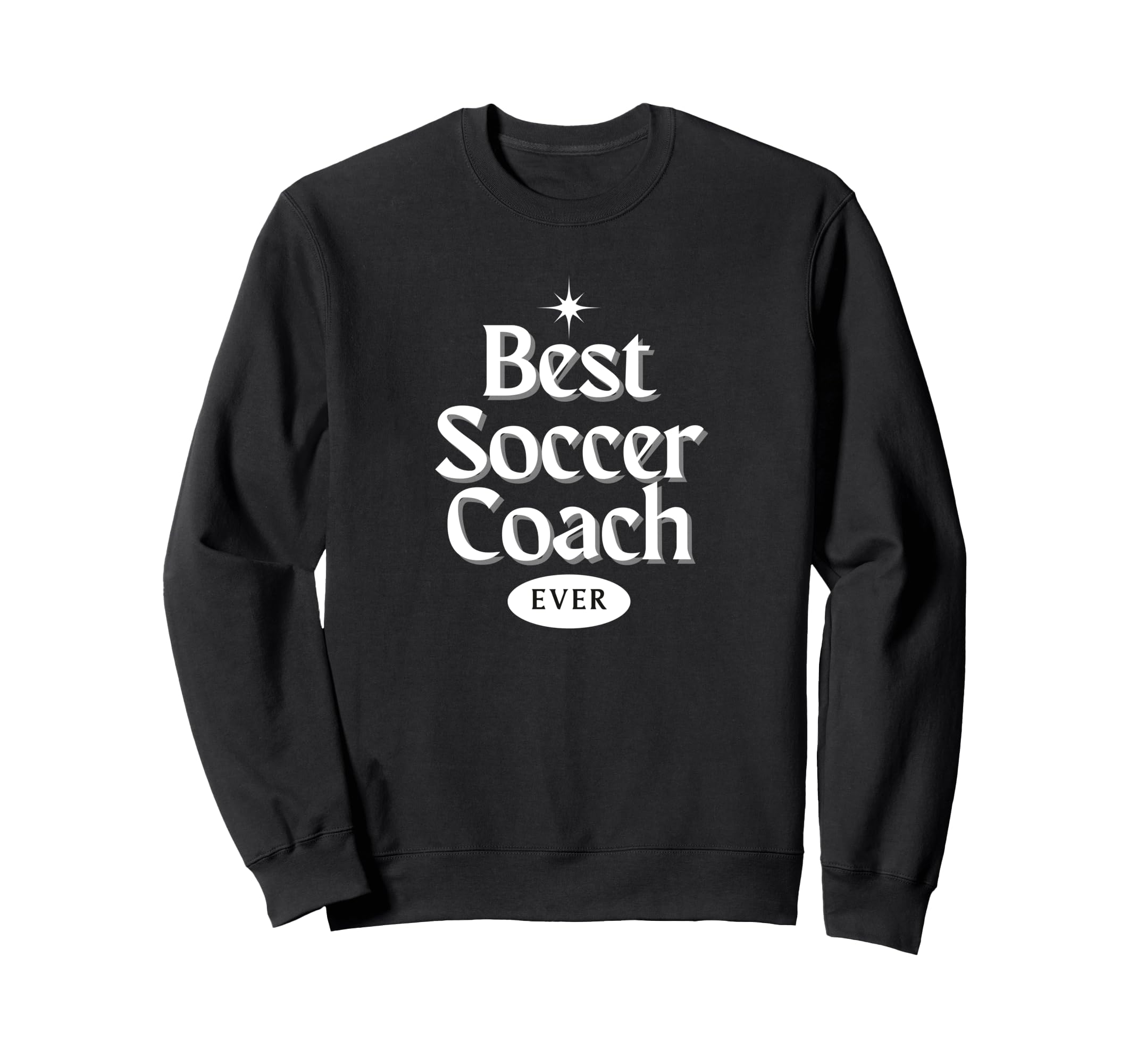 Best Soccer Coach Ever Futbol Sweatshirt - Fun Novelty Design for Adults