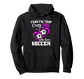 Yeah Im That Crazy Who Loves Soccer Funny Hoodie - Graphic Print Men Women