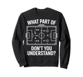What Part Soccer Football Dont You Sweatshirt - Trendy Graphic Unisex
