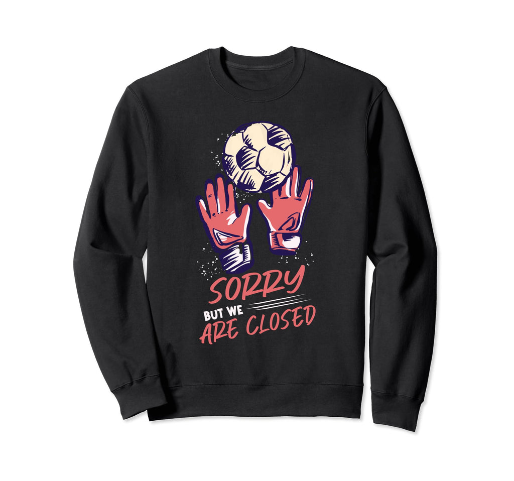 Goalkeeper Soccer Goalie Sweatshirt - Novelty Apparel Men Women