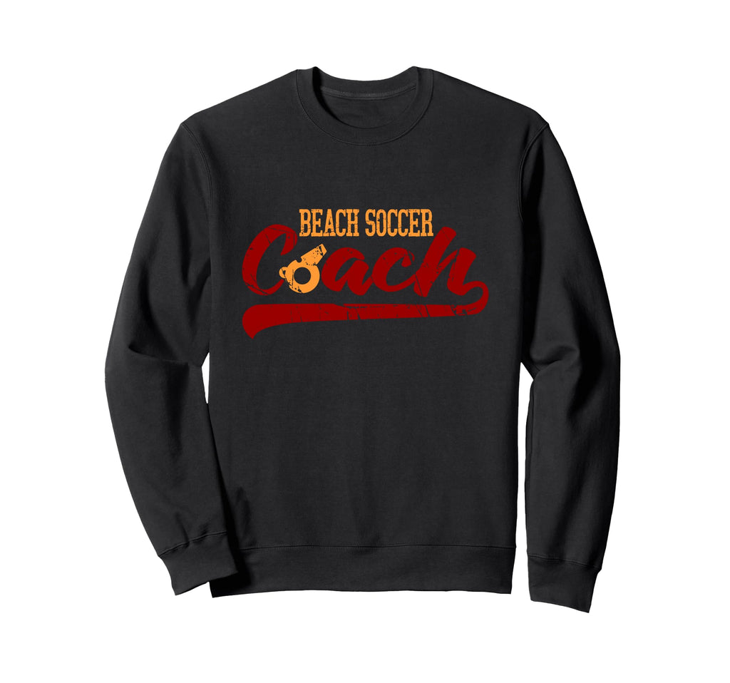 Beach Soccer Coach Soccer Player Sweatshirt - Novelty Apparel Men Women