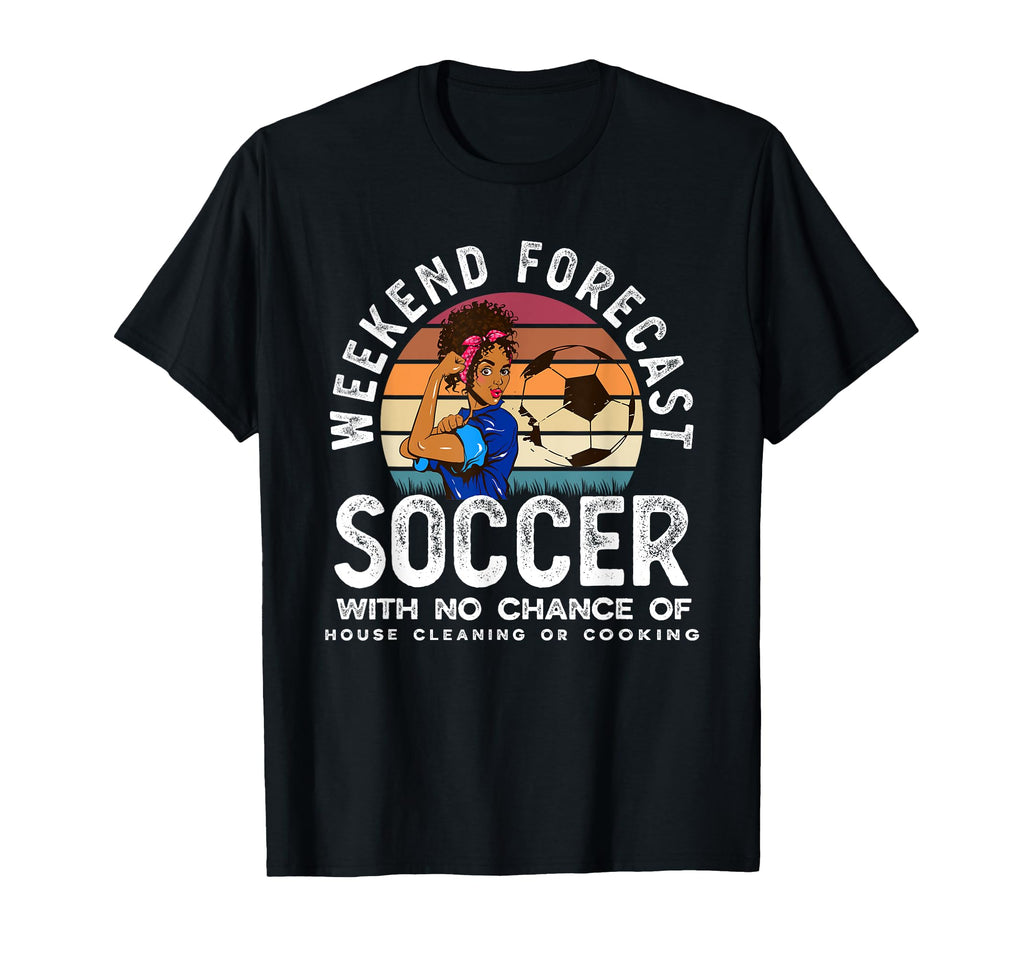 Weekend Forecast Soccer Mom Soccer T-Shirt - Casual Everyday Wear Unisex