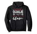 My Favorite Goalie Calls Me Glam Hoodie - Novelty Apparel Unisex