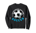 Coaching Soccer Dad Coach Soccer Sweatshirt - Novelty Apparel for Adults