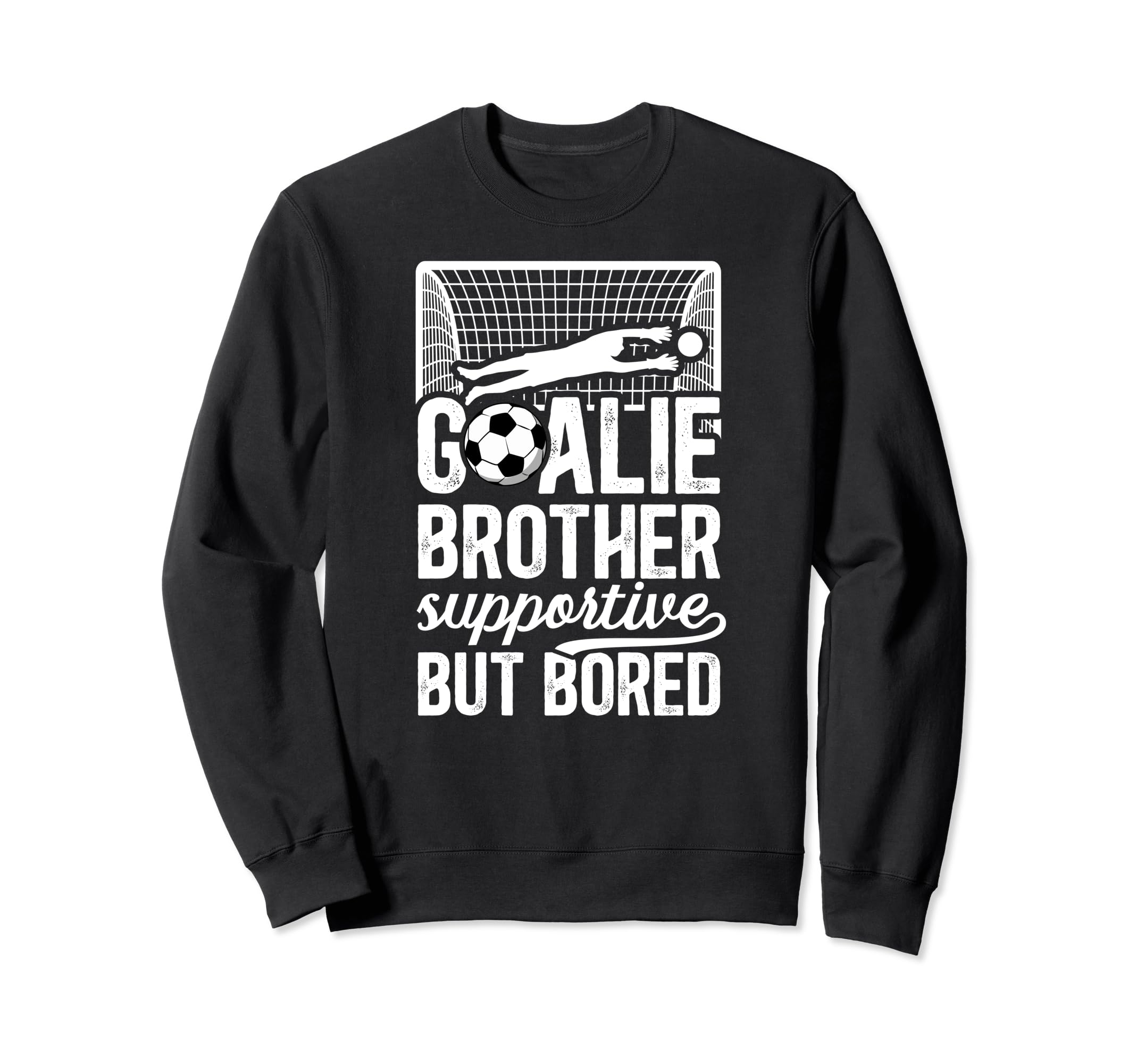 Soccer Goalie Brother Supportive Sweatshirt - Custom Art Print Unisex