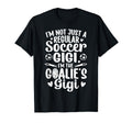 Im Soccer Goalie Gigi Soccer Keeper T-Shirt - Fun Novelty Design Men Women