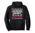 Im Lacrosse Goalie Nanny Lacrosse Hoodie - Casual Everyday Wear Unisex