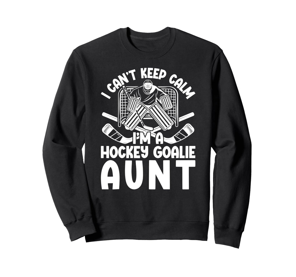 Im Hockey Goalie Aunt Ice Hockey Sweatshirt - Novelty Apparel Men Women