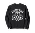 Apparently I Like Soccer Game Day Mom Sweatshirt - Minimalist Print Unisex