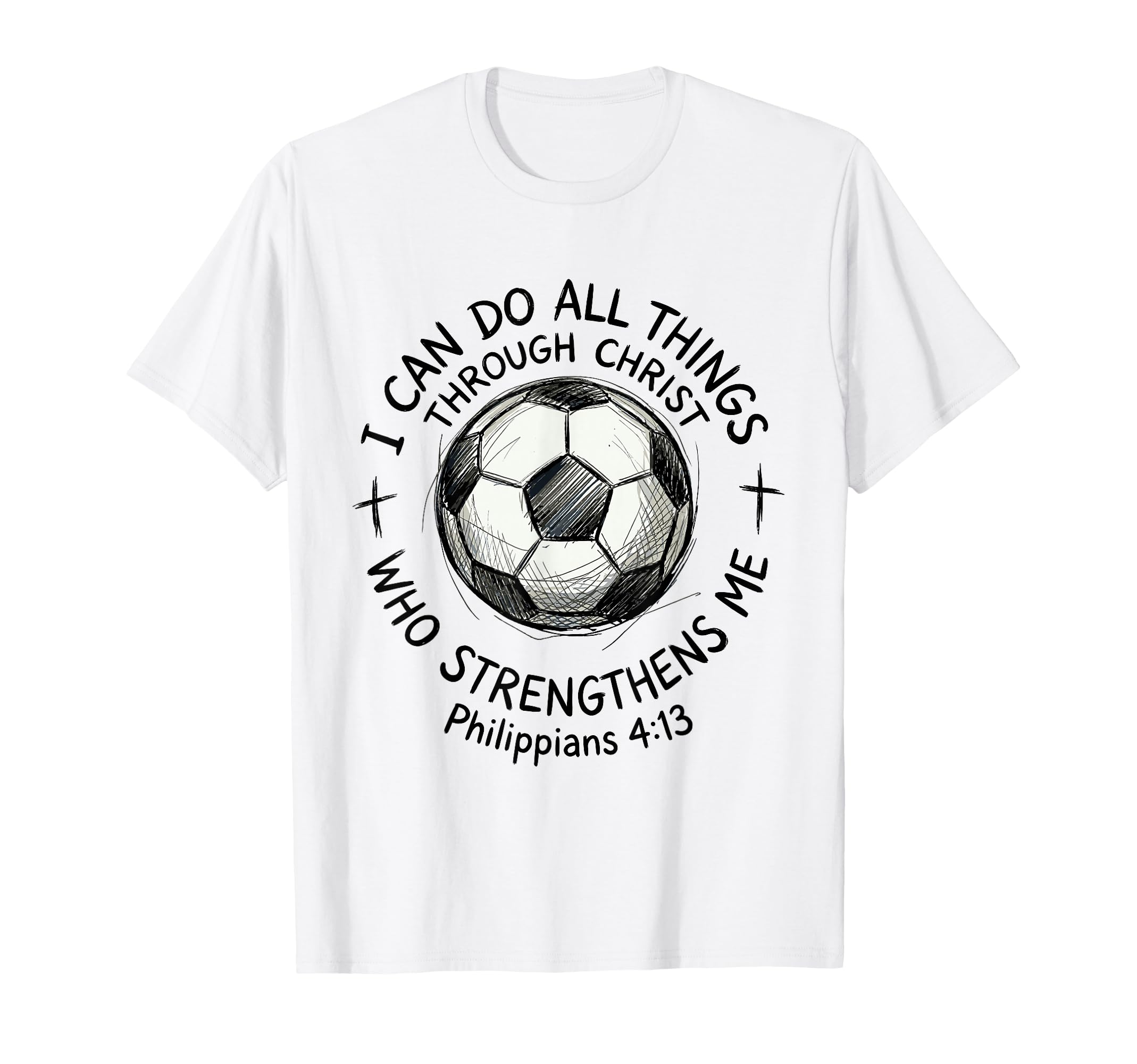 Soccer I Can Do All Things T-Shirt - Casual Everyday Wear Men Women