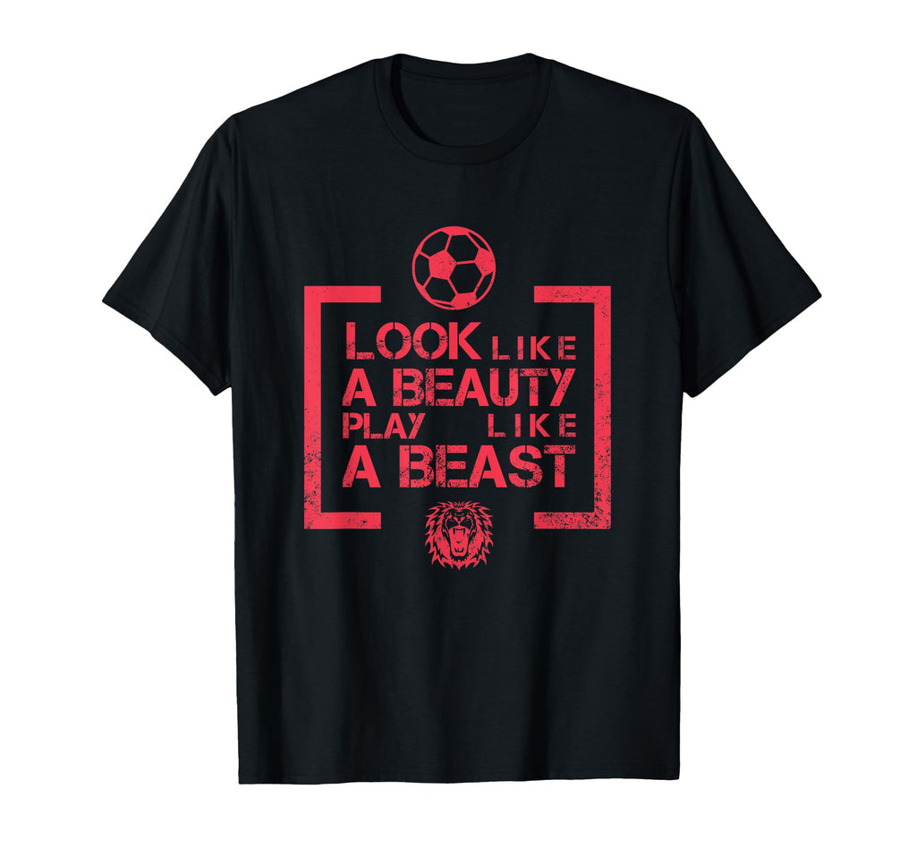 Like Beauty Play Like Beast Womens Soccer T-Shirt - Custom Art Print Unisex