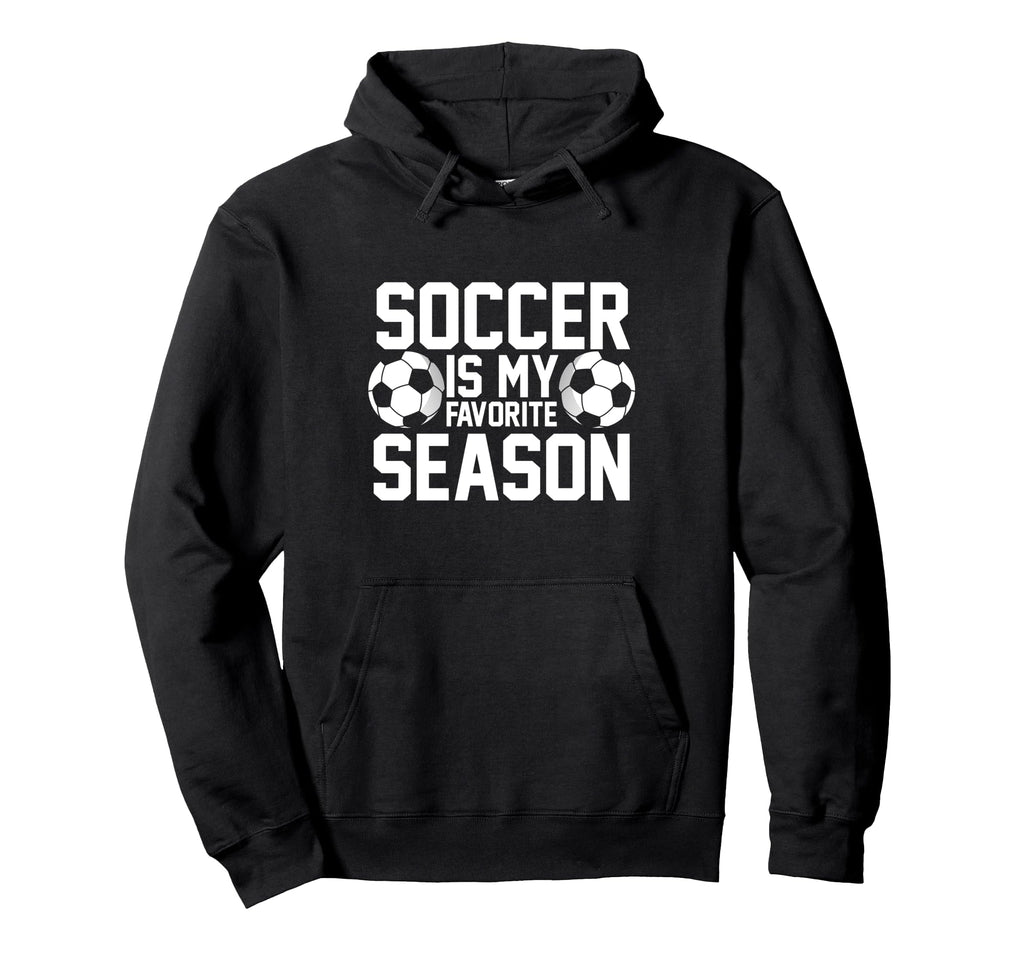 Soccer Is My Favorite Season Hoodie - Fun Novelty Design for Adults