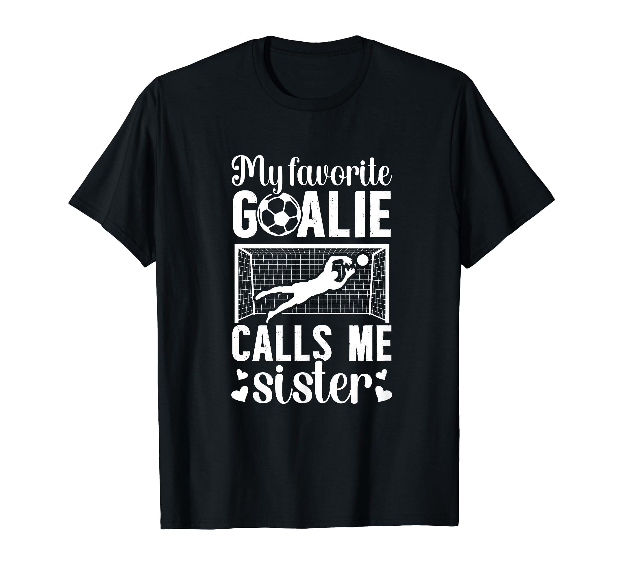 My Favorite Soccer Goalie Sister T-Shirt - Minimalist Print Men Women