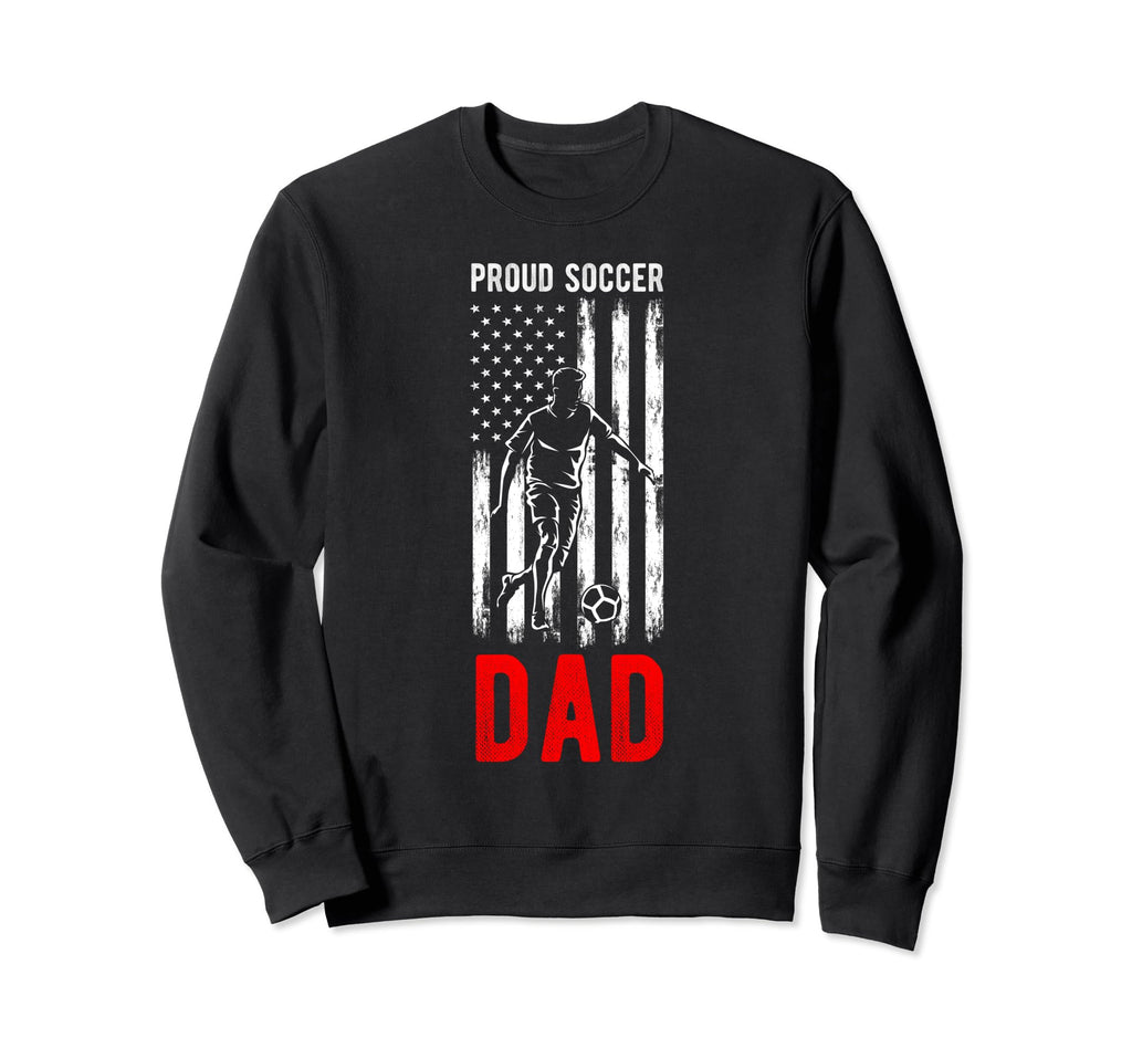 Proud Soccer Dad Usa Flag Family Sweatshirt - Fun Novelty Design Unisex