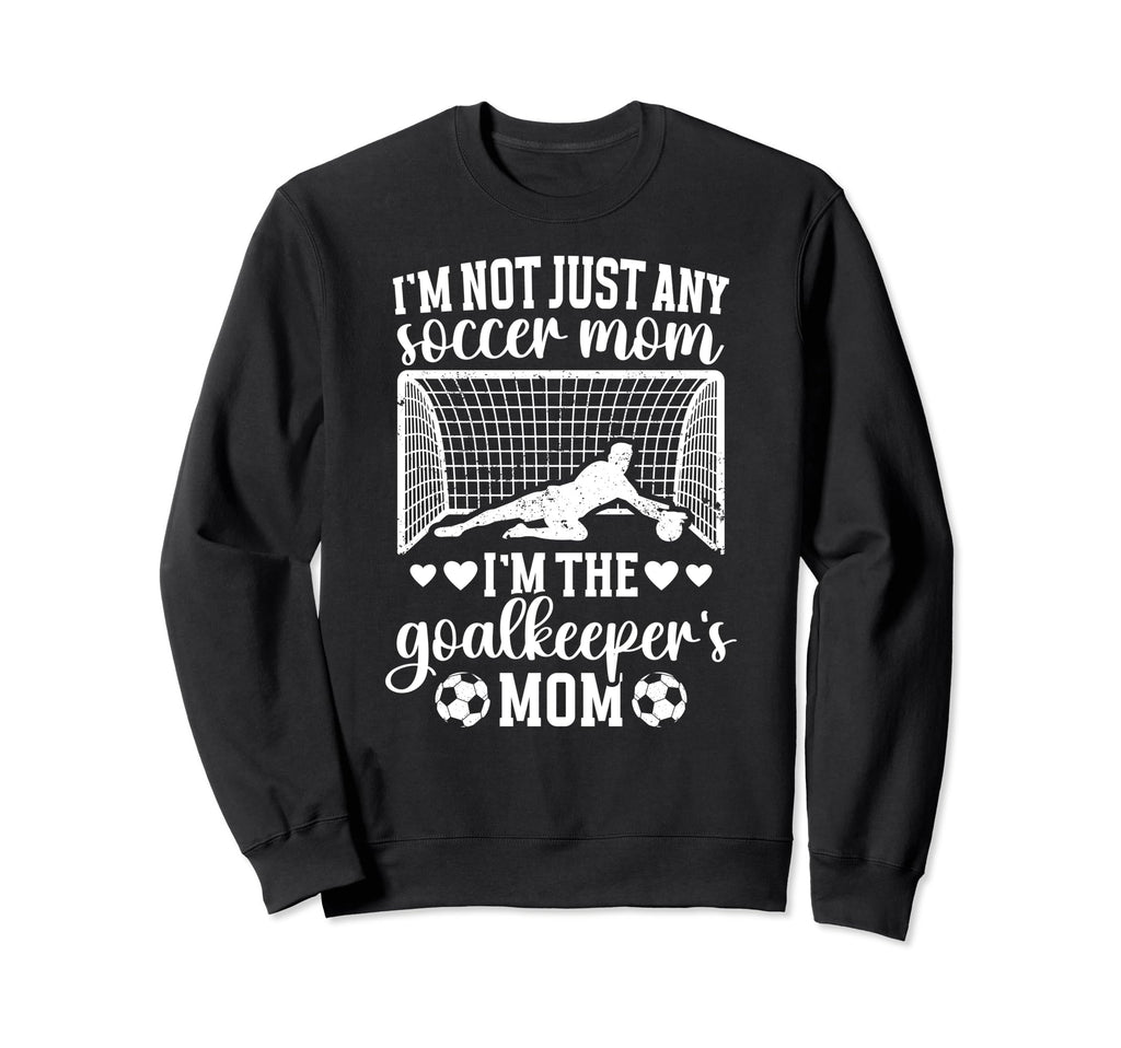 Im Soccer Goalkeeper Mom Soccer Sweatshirt - Custom Art Print Men Women
