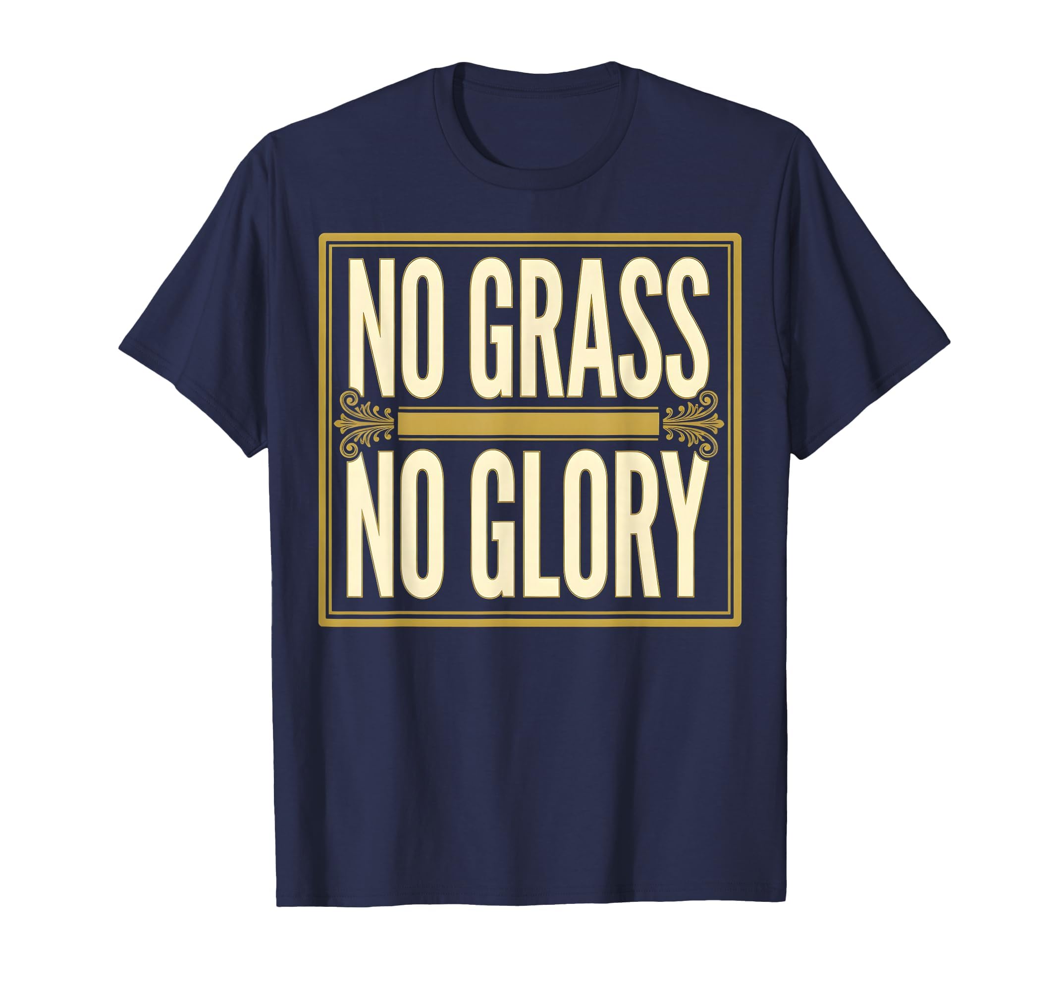 No Grass No Glory Soccer T-Shirt - Graphic Print Unisex