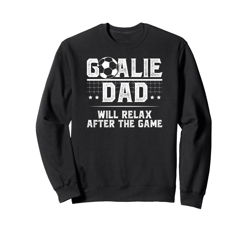Funny Soccer Goalie Dad Soccer Sweatshirt - Fun Novelty Design for Adults