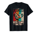 I Just Hope Both Teams Have Fun Funny T-Shirt - Trendy Graphic Men Women