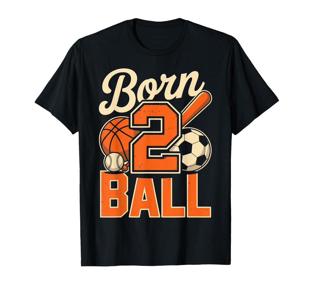Born 2 Ball 2 Year Old 2Nd Birthday T-Shirt - Novelty Apparel for Adults