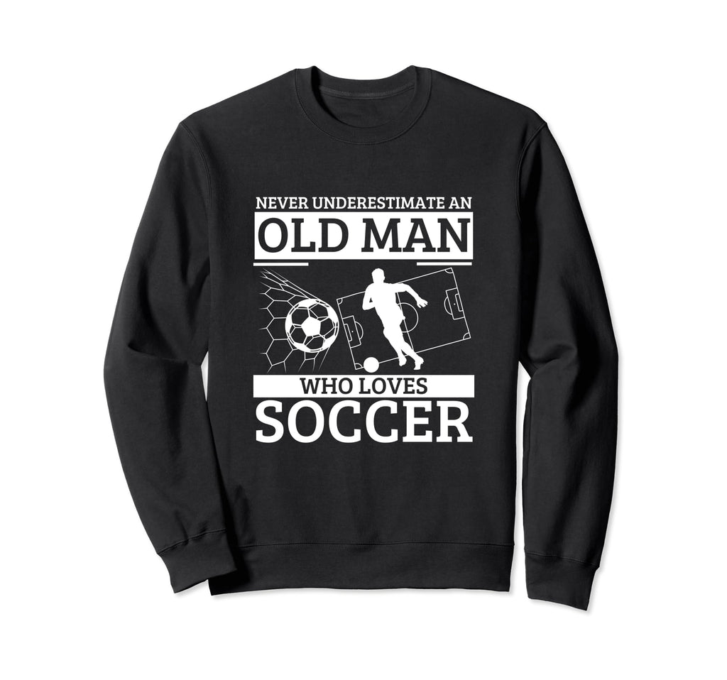 Soccer Never Underestimate Old Sweatshirt - Streetwear Style for Adults