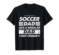 Soccer Dad Like Regular Dad Funny T-Shirt - Streetwear Style Men Women