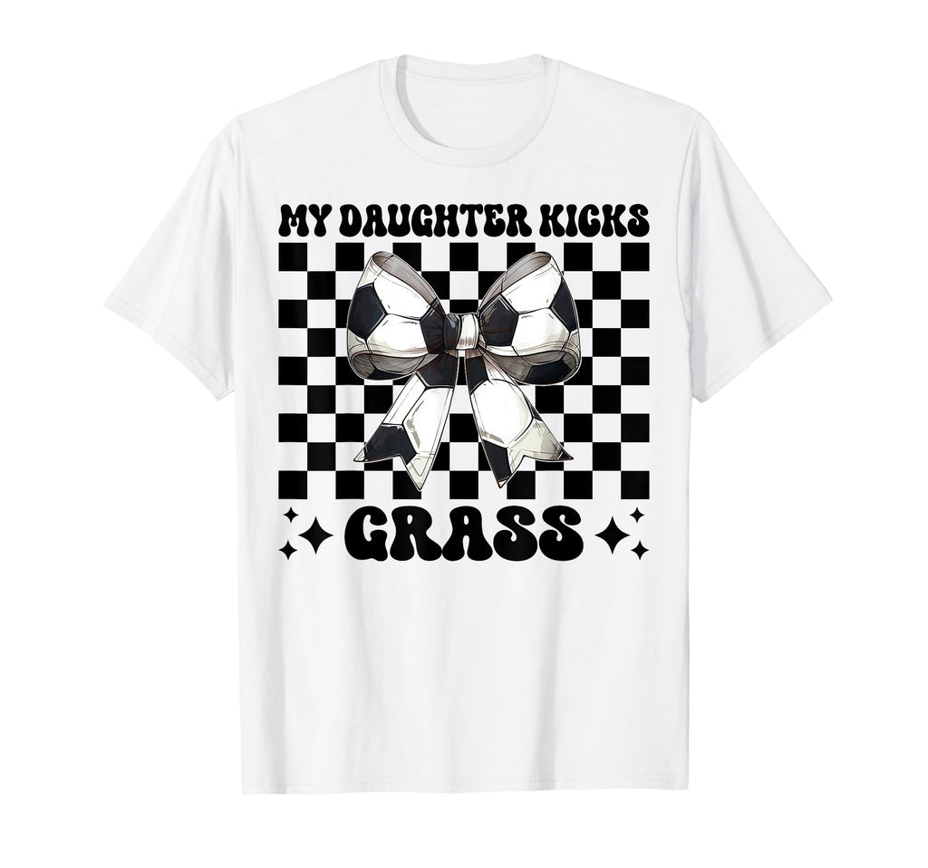 My Daughter Kicks Grass Soccer Mom T-Shirt - Streetwear Style for Adults