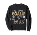 My Favorite Goalie Calls Me Nai Sweatshirt - Aesthetic Graphic for Adults