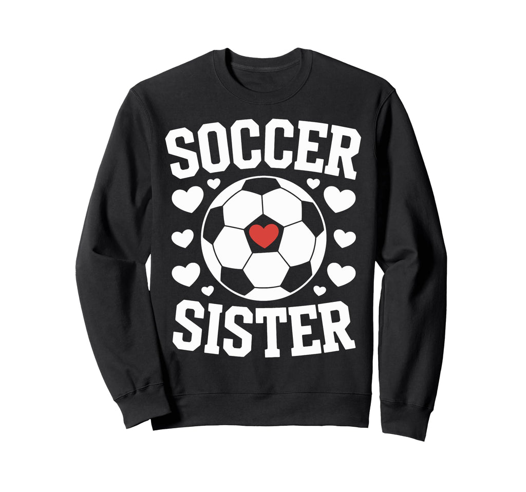 Soccer Sister Soccer Players Sister Sweatshirt - Aesthetic Graphic Unisex