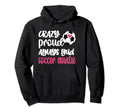 Crazy Proud Always Loud Soccer Auntie Hoodie - Streetwear Style for Adults