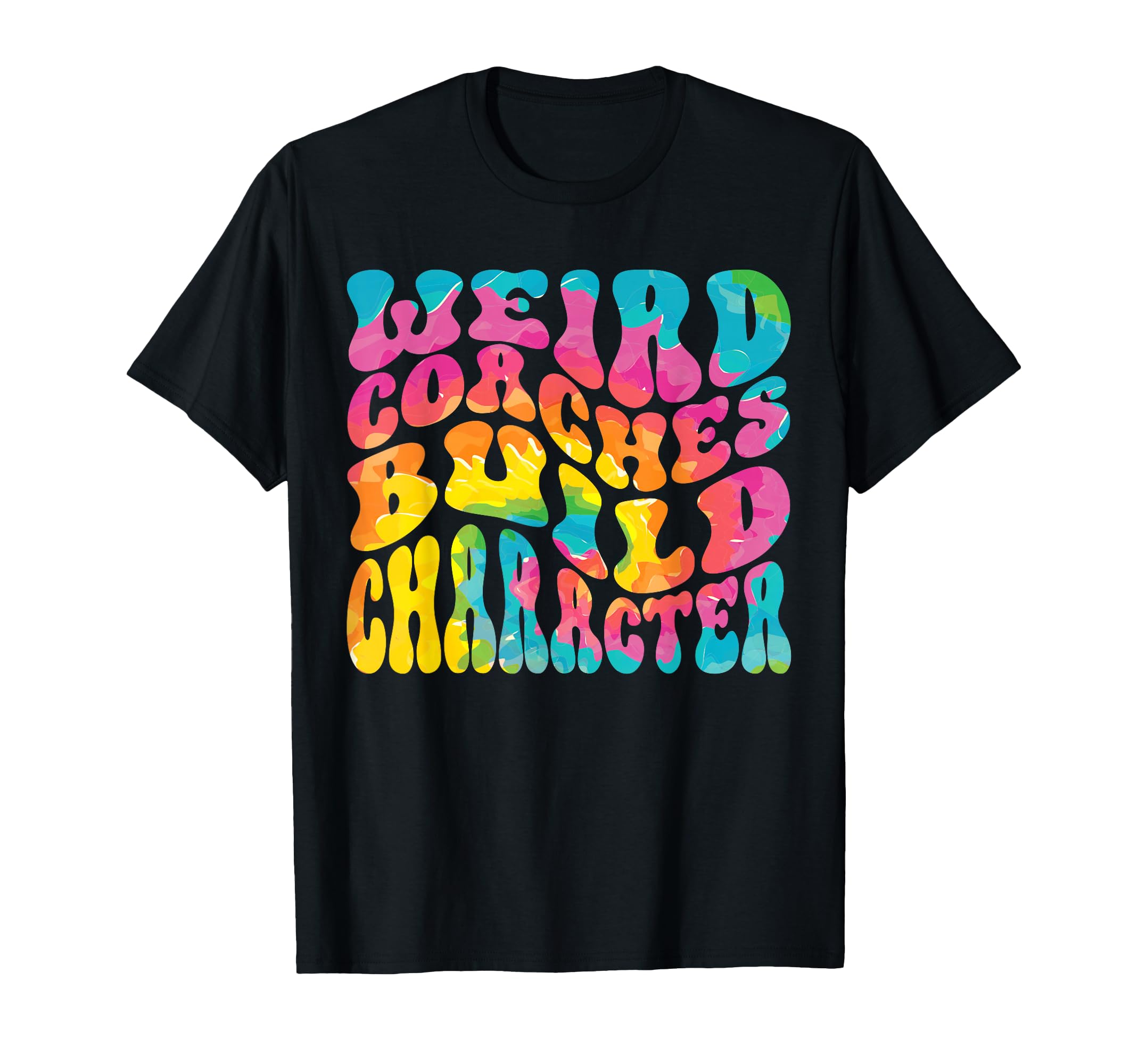 Weird Coaches Build Character Coach Funny T-Shirt - Novelty Apparel Unisex