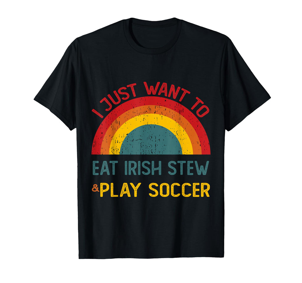 Funny I Just Want To Eat Irish Stew T-Shirt - Unique Graphic for Adults