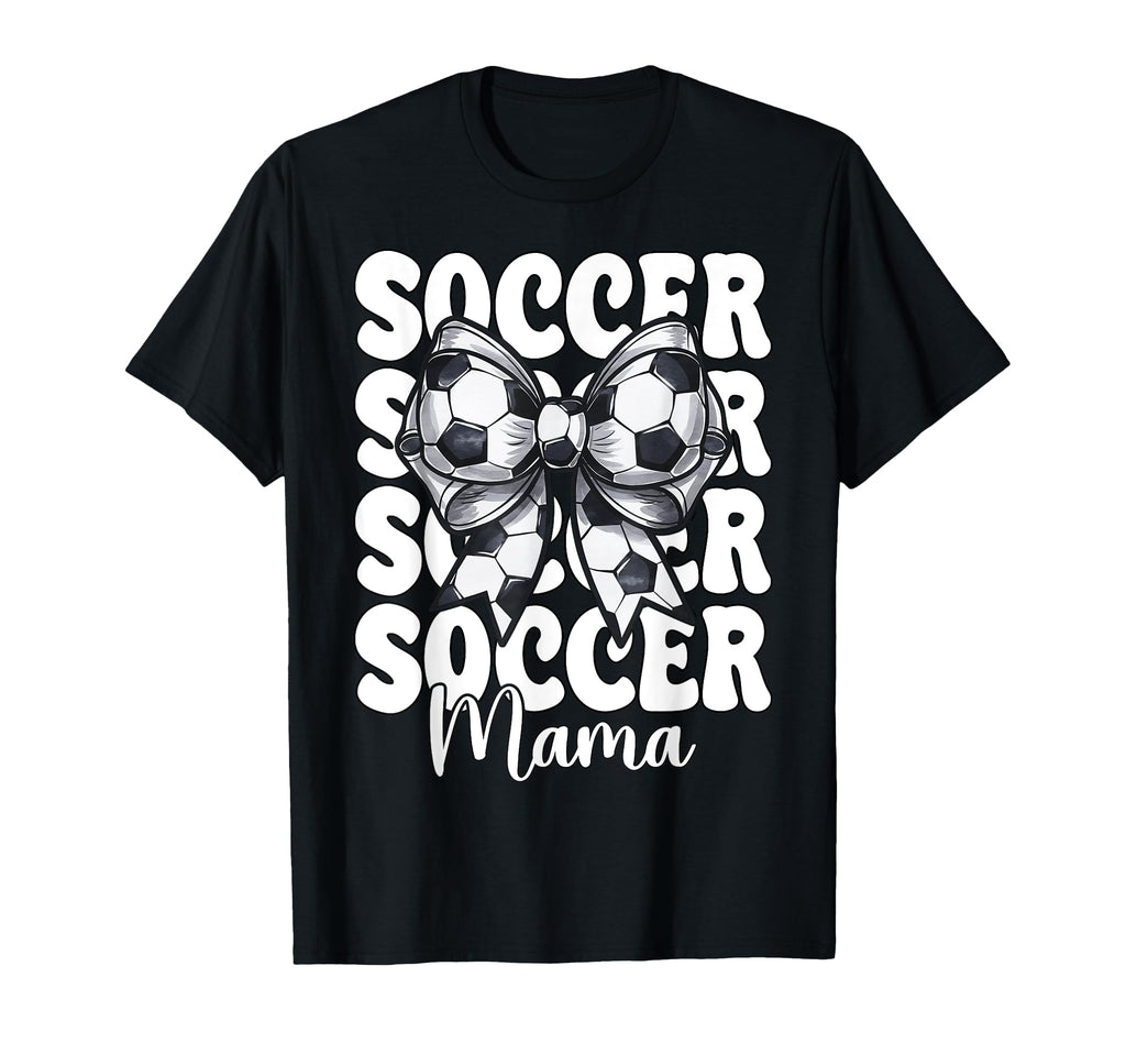 Soccer Mama Soccer Mom Mothers T-Shirt - Casual Everyday Wear Men Women