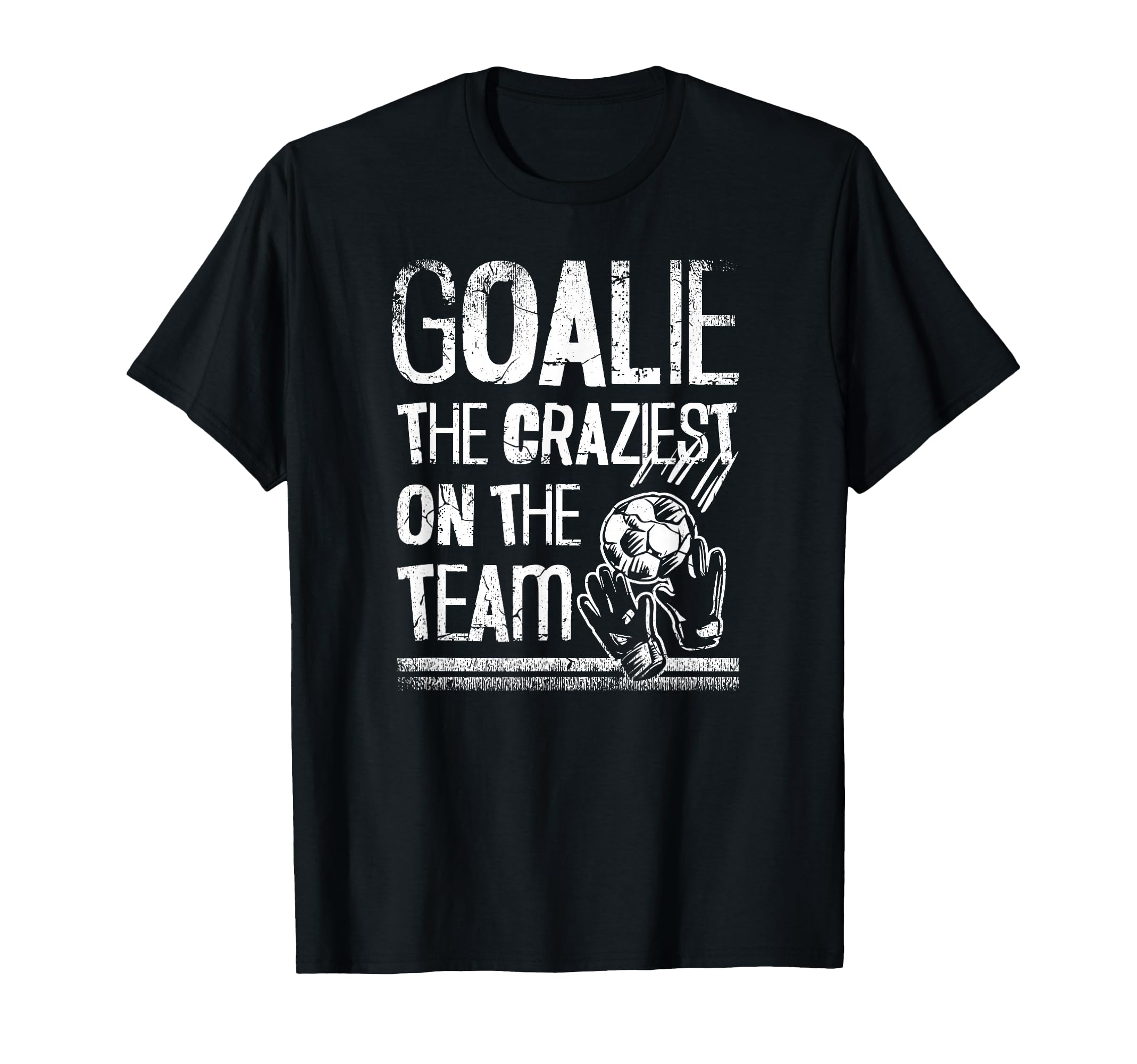 Goalie Craziest Team Soccer Player T-Shirt - Minimalist Print for Adults