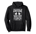 Awesome Soccer Coach Funny Soccer Coach Hoodie - Novelty Apparel Unisex