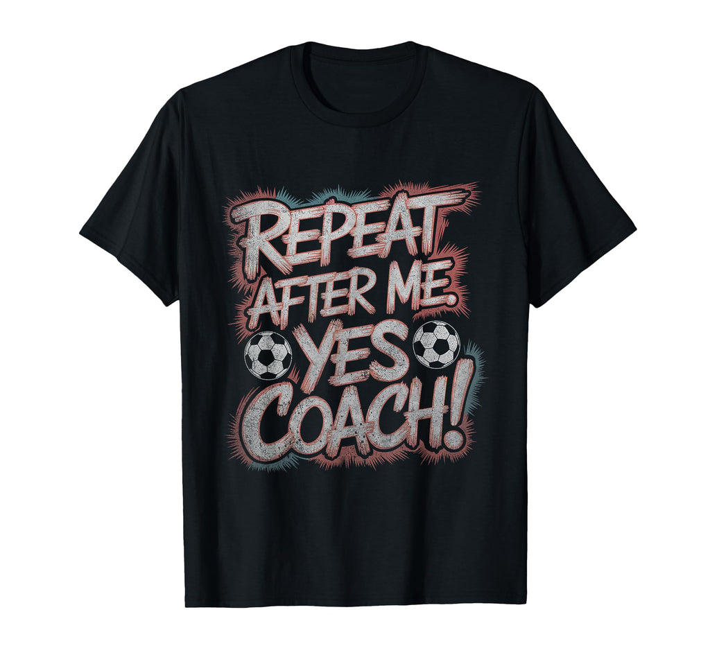 Funny Soccer Coach Shirts Repeat T-Shirt - Casual Everyday Wear for Adults