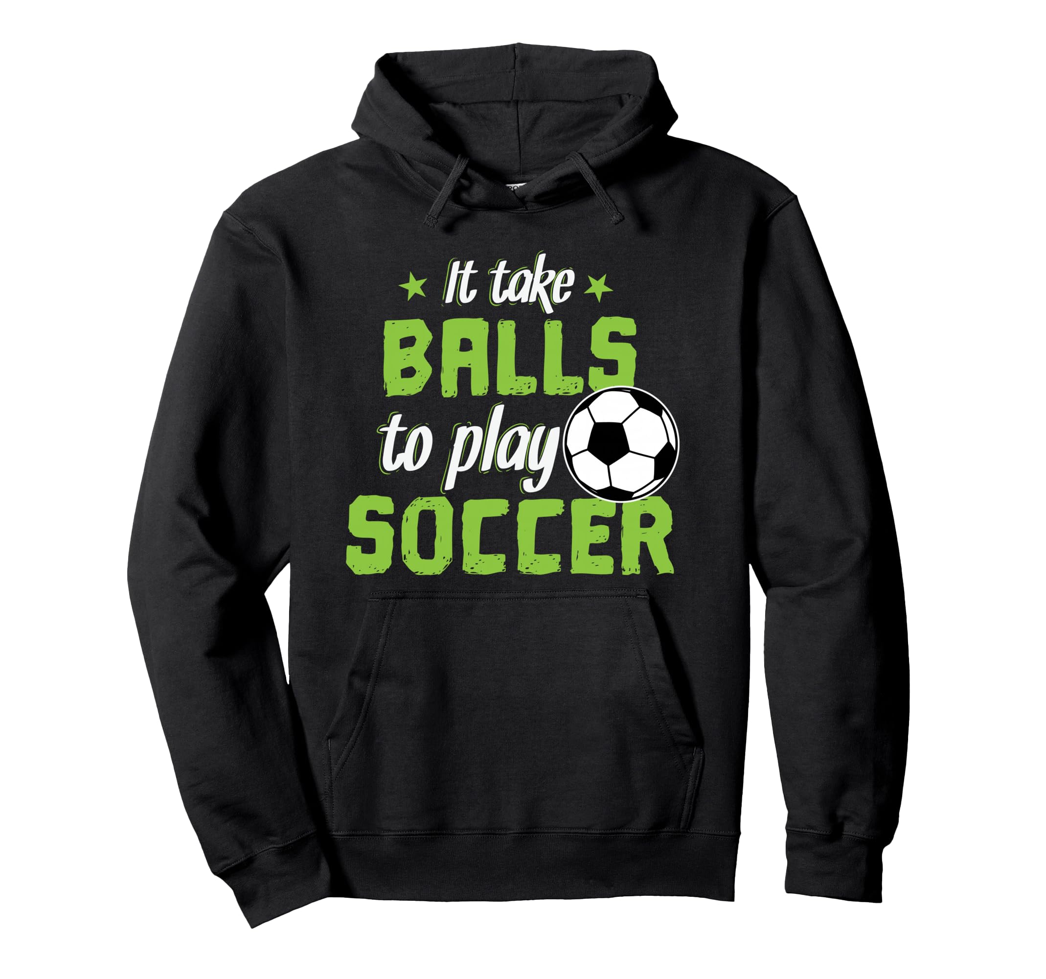 It Take Balls To Play Soccer Hoodie - Novelty Apparel for Adults