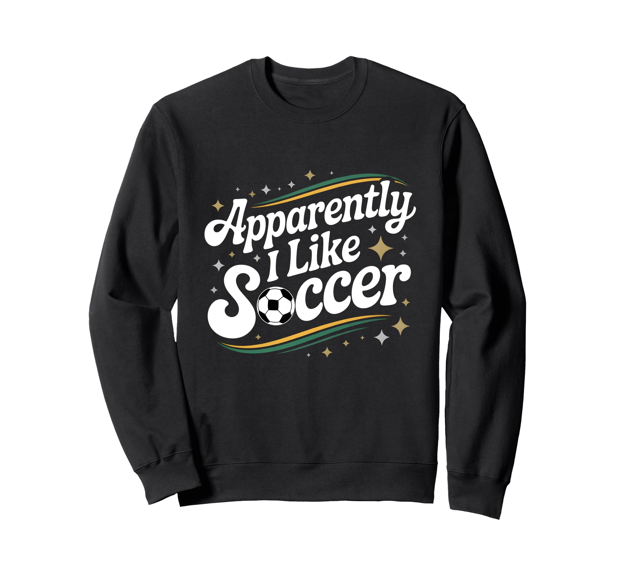 Apparently I Like Soccer Groovy Sweatshirt - Fun Novelty Design Unisex