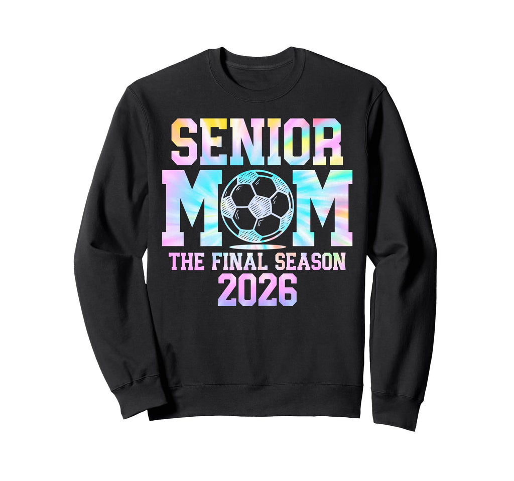 Senior Soccer Mom Final Season 2026 Sweatshirt - Streetwear Style Unisex