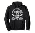 Ice Hockey Goalie Goalkeeper Behind Every Hoodie - Novelty Apparel Unisex