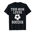This Mom Loves Soccer Game Day Sports T-Shirt - Graphic Print for Adults