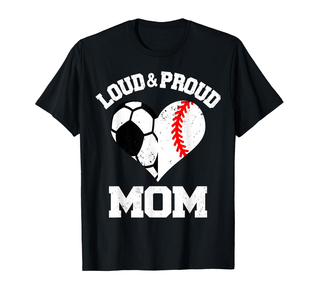 Loud Proud Mom Soccer Baseball Heart T-Shirt - Trendy Graphic Unisex